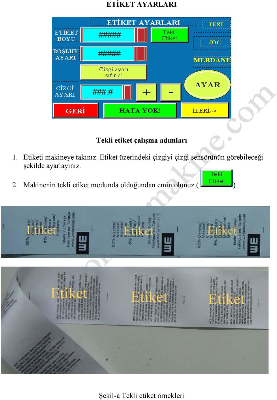 Etiket üzerindeki çizgiyi çizgi sensörünün görebileceği