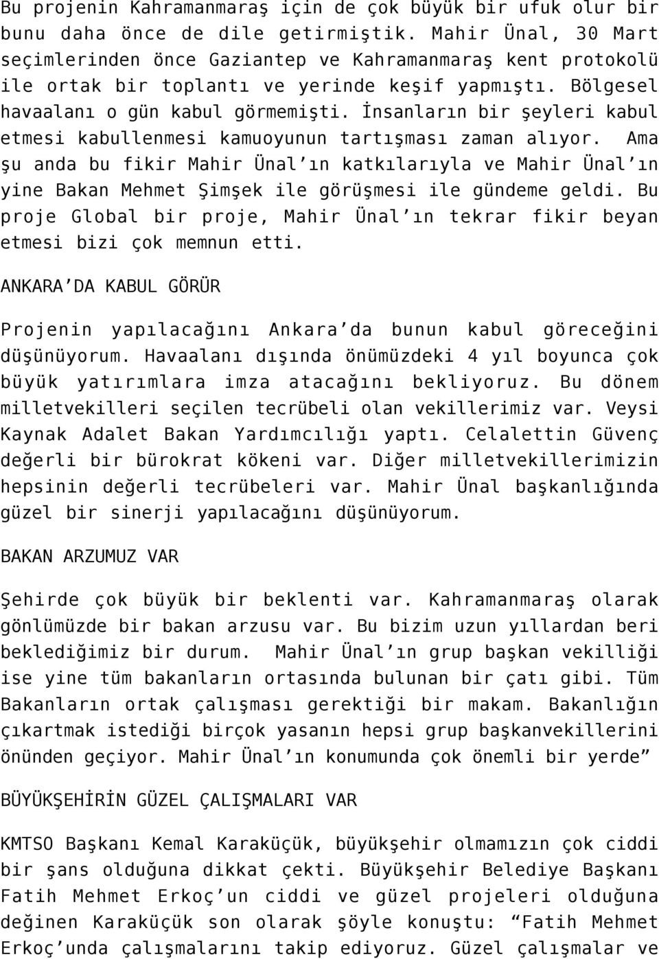 İnsanların bir şeyleri kabul etmesi kabullenmesi kamuoyunun tartışması zaman alıyor.