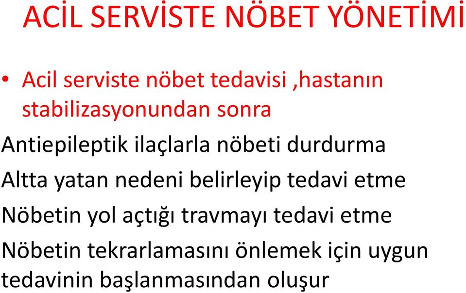 belirleyip tedavi etme Nöbetin yol açtığı travmayı tedavi etme