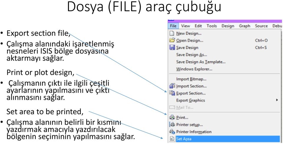 Print or plot design, Çalışmanın çıktı ile ilgili çeşitli ayarlarının yapılmasını ve çıktı