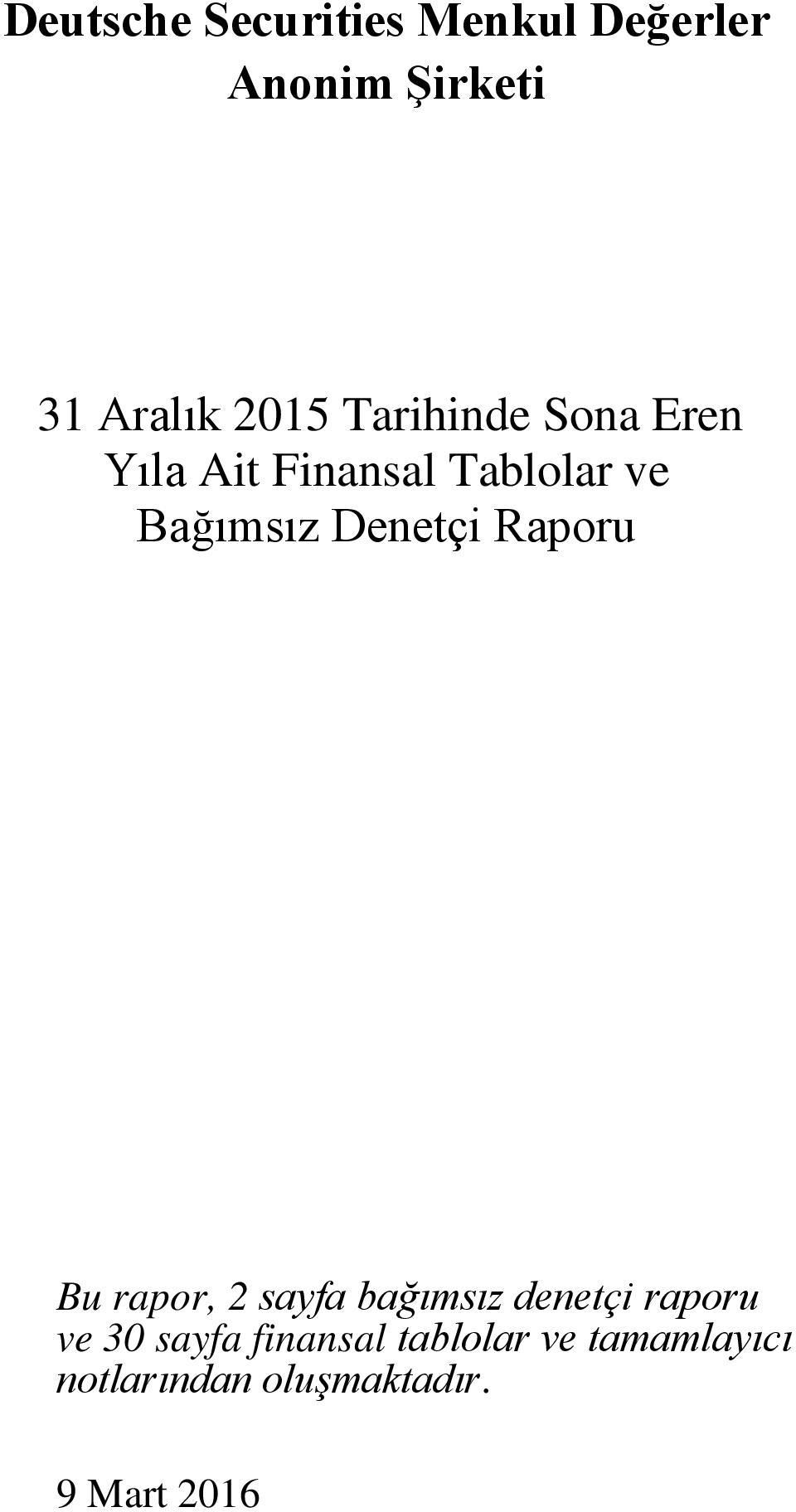 Denetçi Raporu Bu rapor, 2 sayfa bağımsız denetçi raporu ve 30