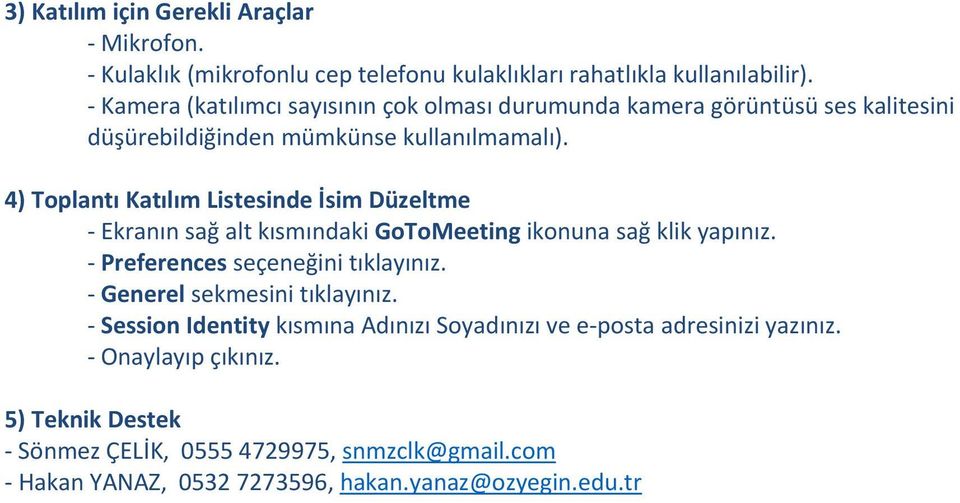 4) Toplantı Katılım Listesinde İsim Düzeltme - Ekranın sağ alt kısmındaki GoToMeeting ikonuna sağ klik yapınız. - Preferences seçeneğini tıklayınız.