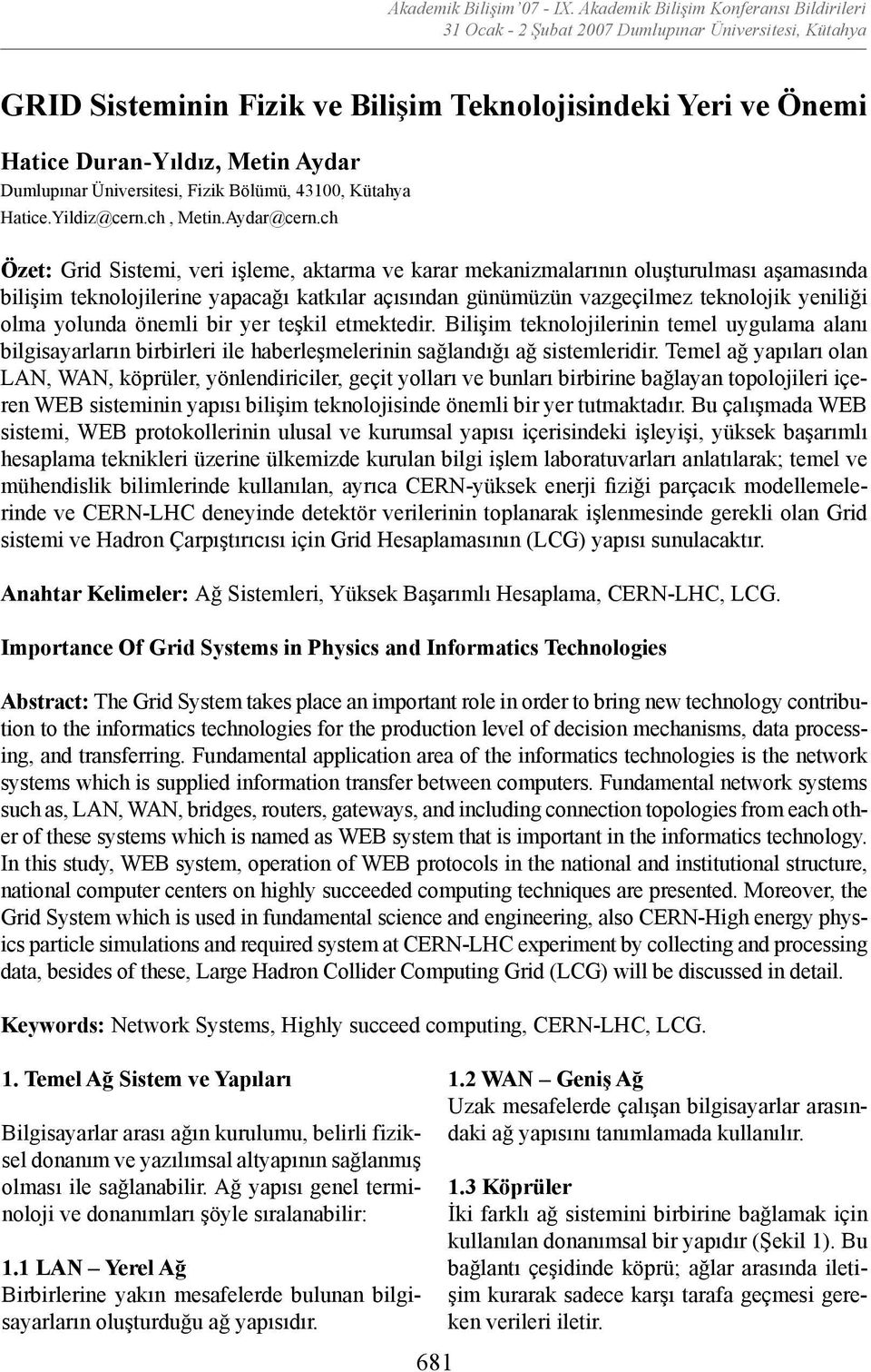 43100, Kütahya Hatice.Yildiz@cern.ch, Metin.Aydar@cern.