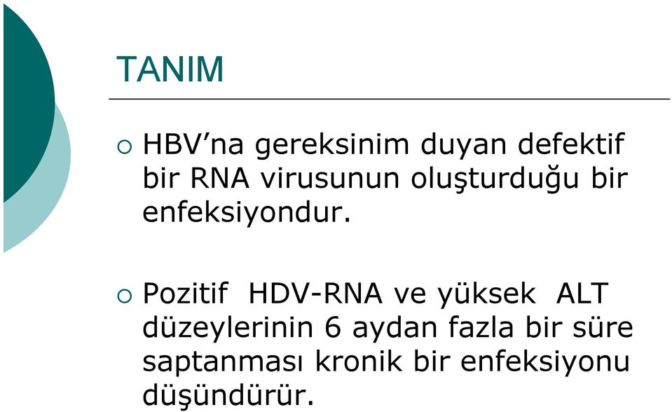 Pozitif HDV-RNA ve yüksek ALT düzeylerinin 6