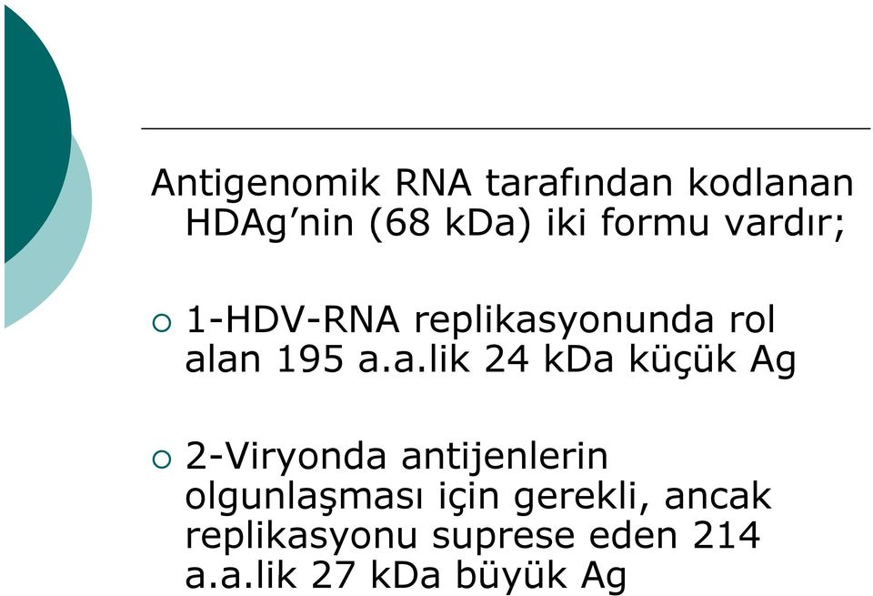 dır; 1-HDV-RNA replikas