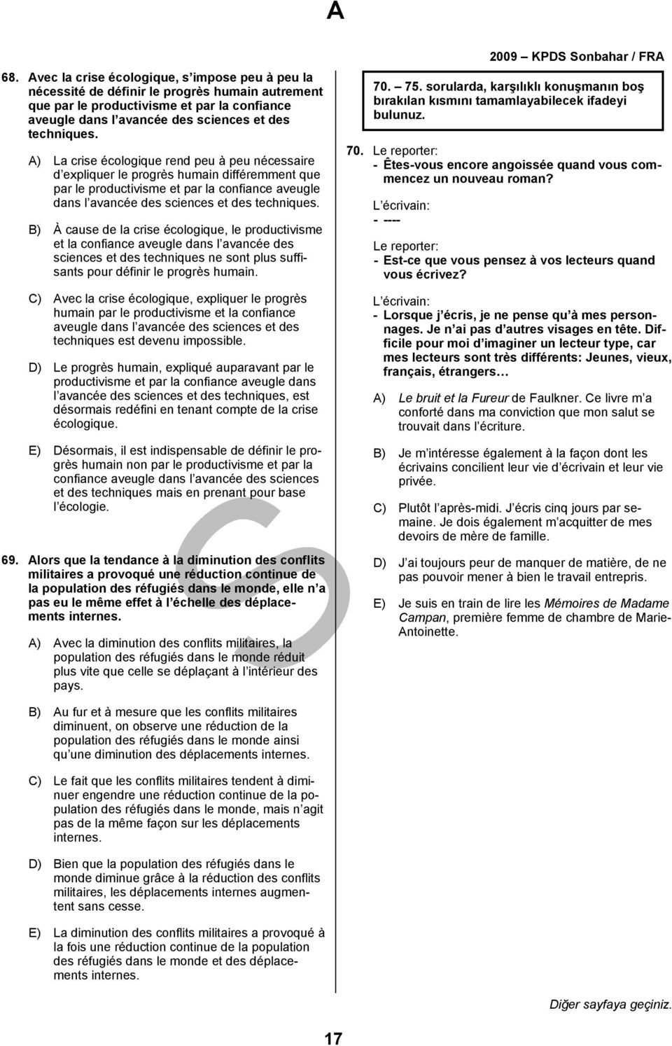 B) À cause de la crise écologique, le productivisme et la confiance aveugle dans l avancée des sciences et des techniques ne sont plus suffisants pour définir le progrès humain.