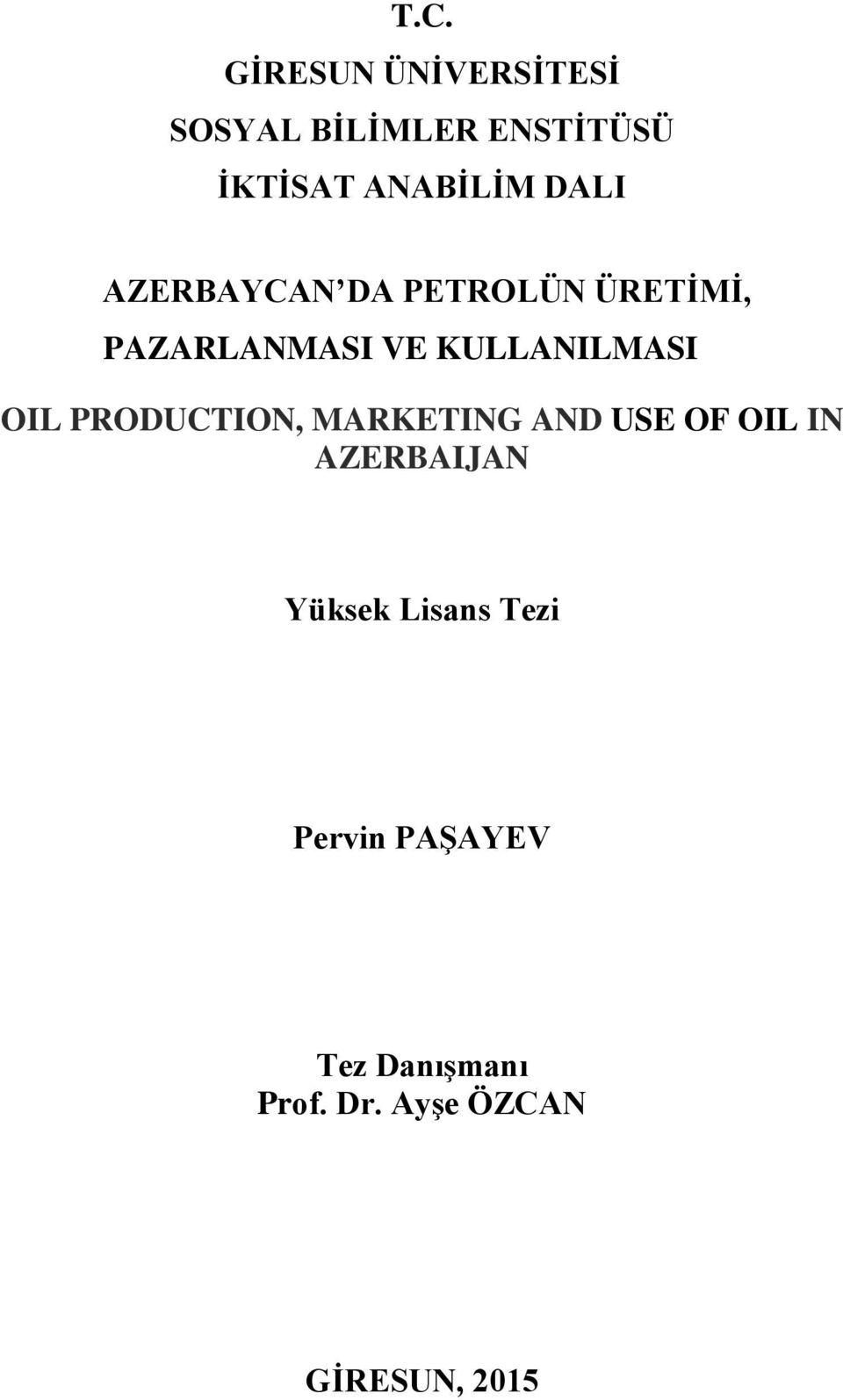 KULLANILMASI OIL PRODUCTION, MARKETING AND USE OF OIL IN AZERBAIJAN