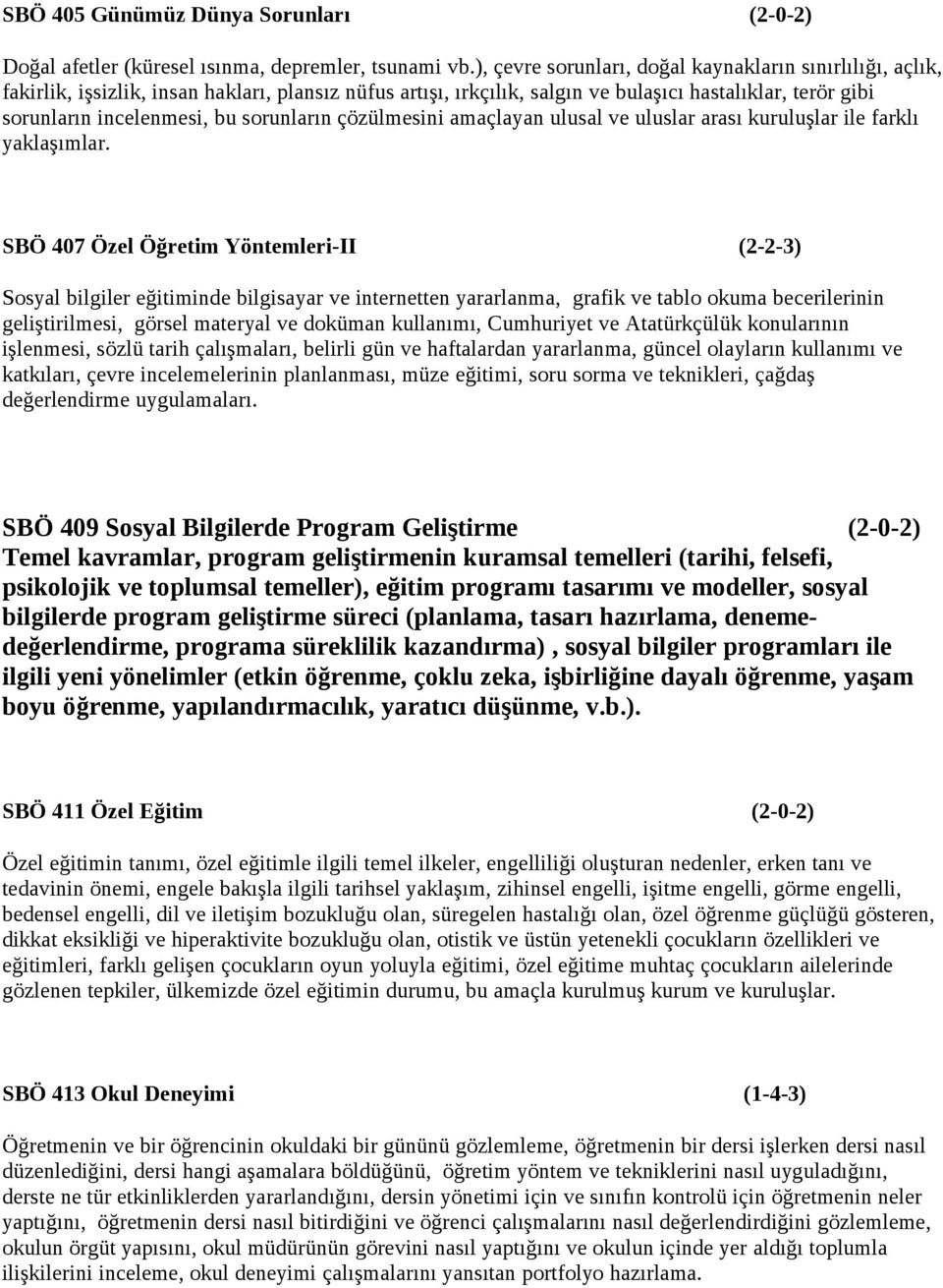 sorunların çözülmesini amaçlayan ulusal ve uluslar arası kuruluşlar ile farklı yaklaşımlar.