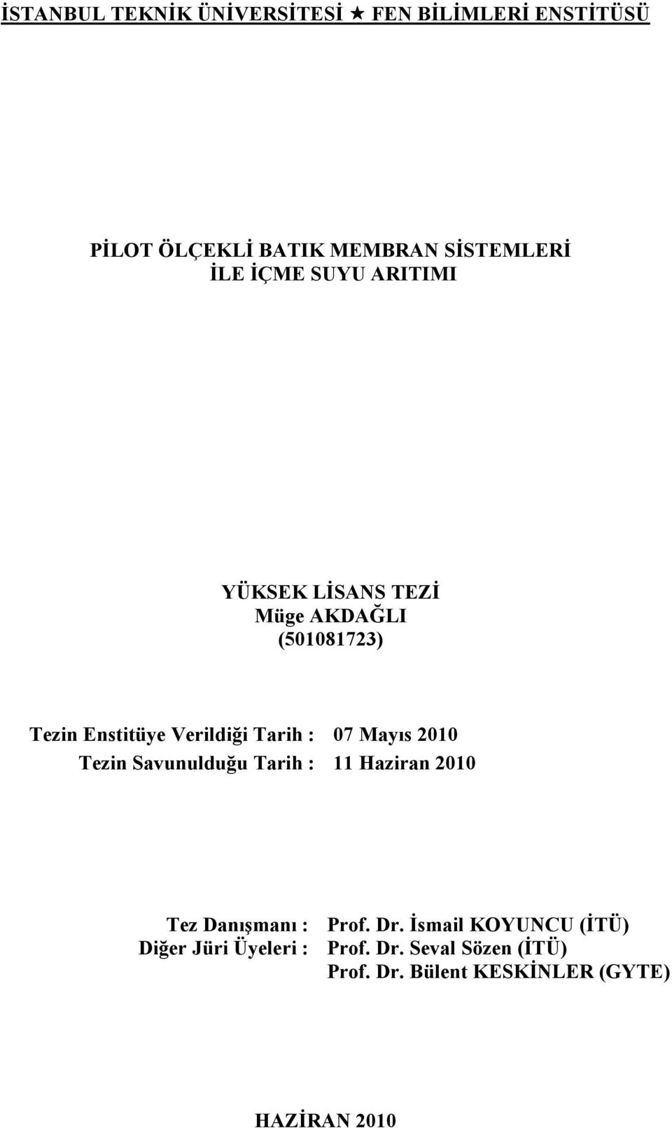 Mayıs 21 Tezin Savunulduğu Tarih : 11 Haziran 21 Tez Danışmanı : Prof. Dr.