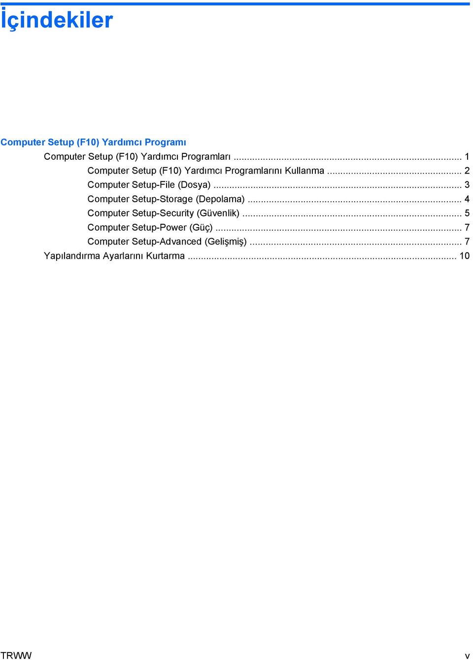 .. 3 Computer Setup-Storage (Depolama)... 4 Computer Setup-Security (Güvenlik).