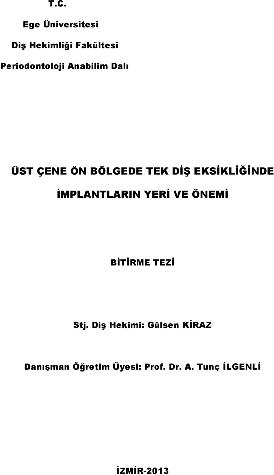 İMPLANTLARIN YERİ VE ÖNEMİ BİTİRME TEZİ Stj.