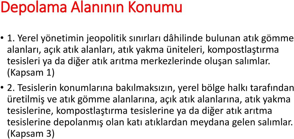 kompostlaştırma tesisleri ya da diğer atık arıtma merkezlerinde oluşan salımlar. (Kapsam 1) 2.