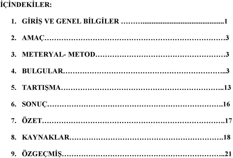 BULGULAR..3 5. TARTIŞMA..13 6. SONUÇ.