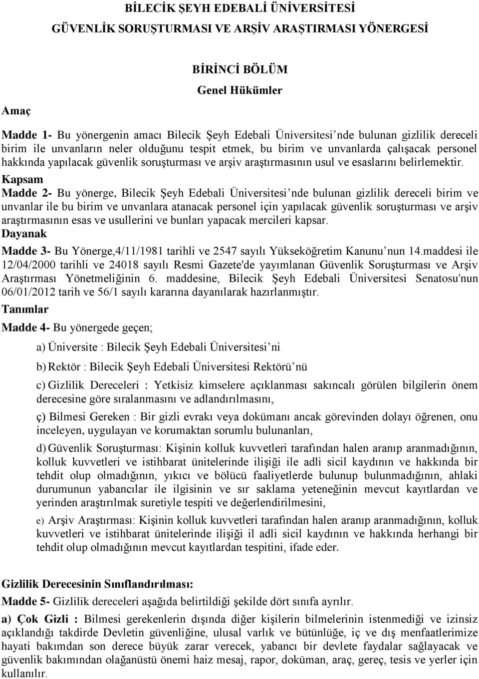 BİLECİK ŞEYH EDEBALİ ÜNİVERSİTESİ GÜVENLİK SORUŞTURMASI VE ARŞİV  ARAŞTIRMASI YÖNERGESİ - PDF Ücretsiz indirin