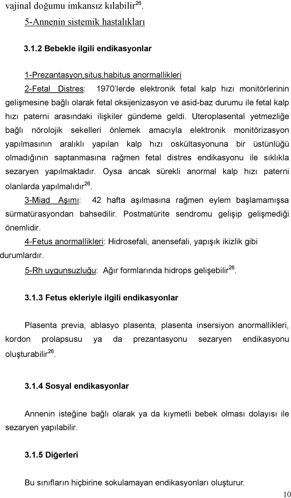 asid-baz durumu ile fetal kalp hızı paterni arasındaki ilişkiler gündeme geldi.