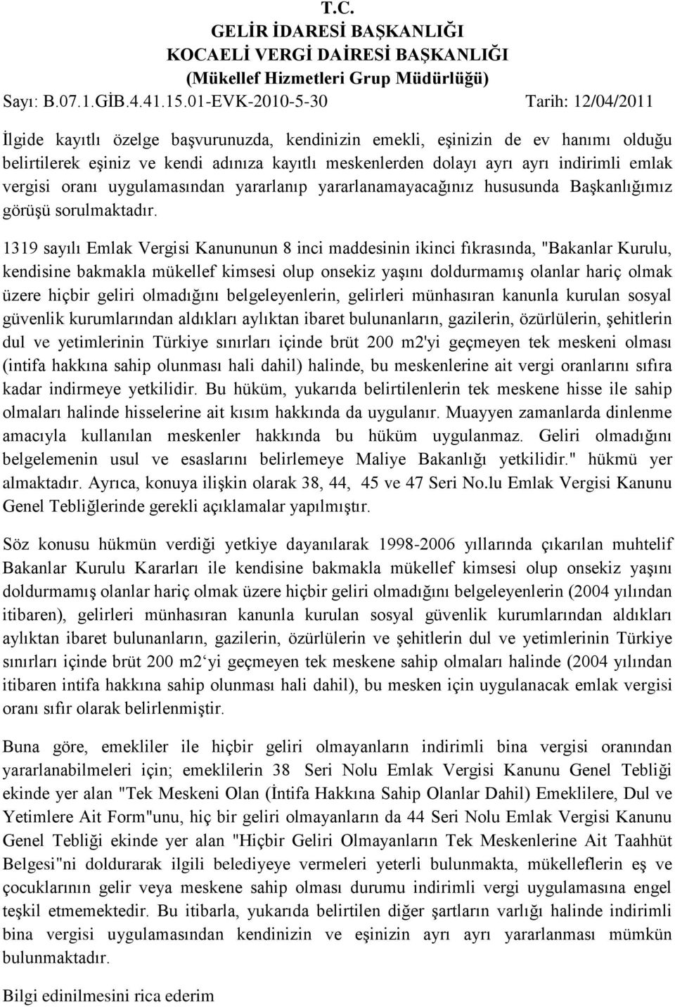 indirimli emlak vergisi oranı uygulamasından yararlanıp yararlanamayacağınız hususunda Başkanlığımız görüşü sorulmaktadır.