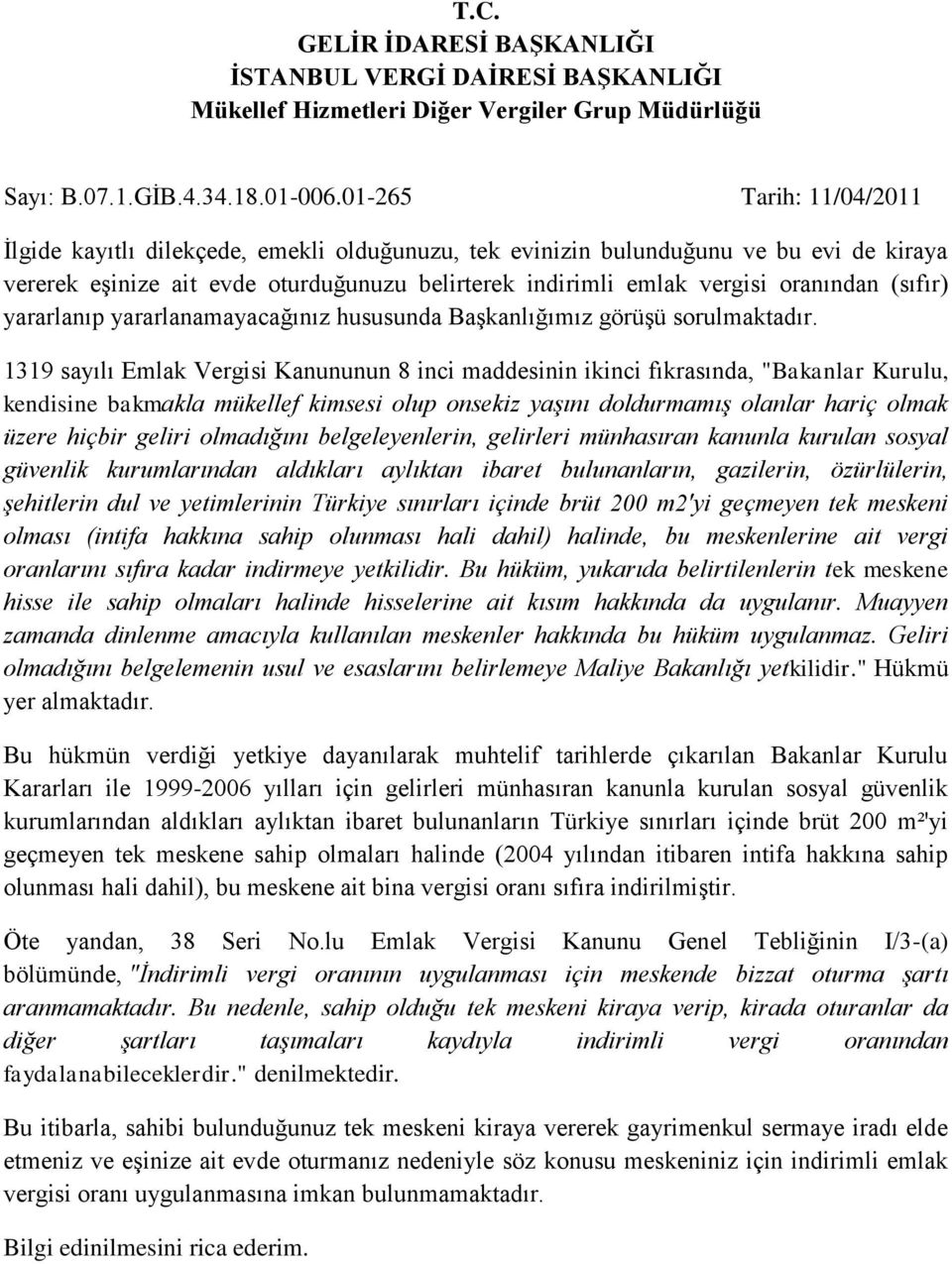 (sıfır) yararlanıp yararlanamayacağınız hususunda Başkanlığımız görüşü sorulmaktadır.