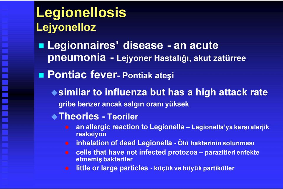 allergic reaction to Legionella Legionella ya karşı alerjik reaksiyon inhalation of dead Legionella - Ölü bakterinin