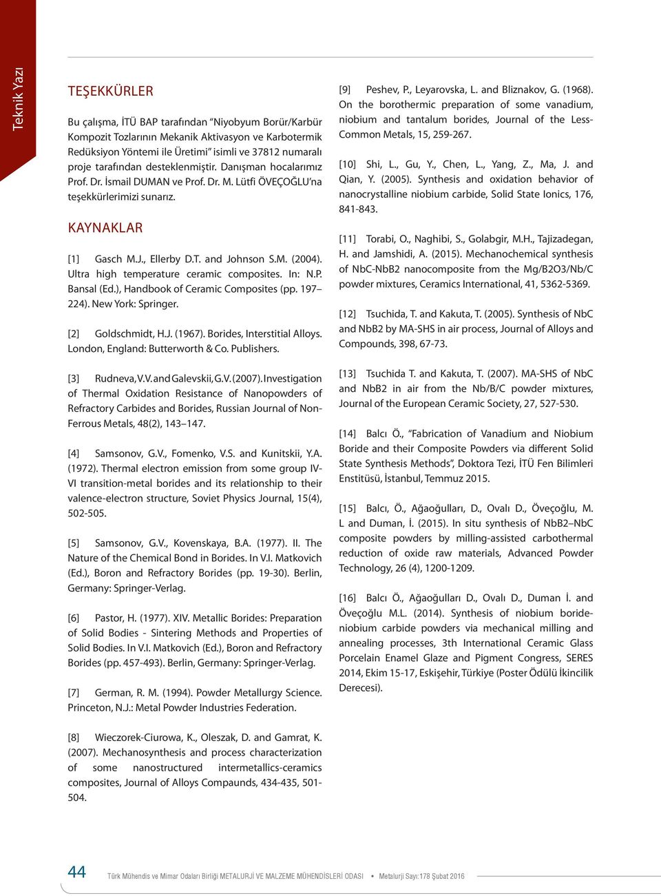 Ultra high temperature ceramic composites. In: N.P. Bansal (Ed.), Handbook of Ceramic Composites (pp. 197 224). New York: Springer. [2] Goldschmidt, H.J. (1967). Borides, Interstitial Alloys.