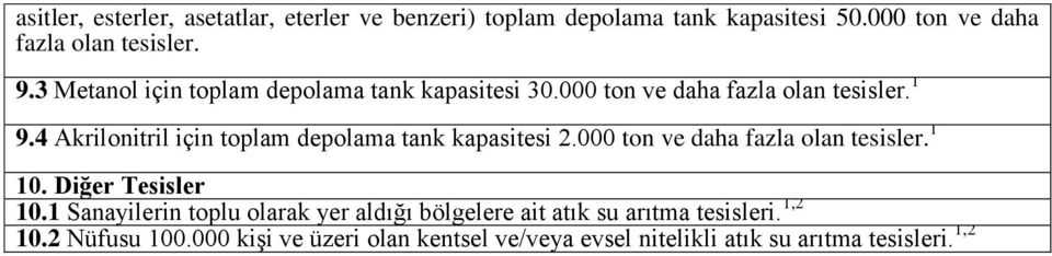 4 Akrilonitril için toplam depolama tank kapasitesi 2.000 ton ve daha fazla olan 10. Diğer Tesisler 10.