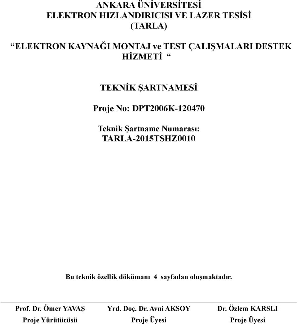 HİZMETİ TEKNİK ŞARTNAMESİ Proje No: DPT2006K-120470 Teknik