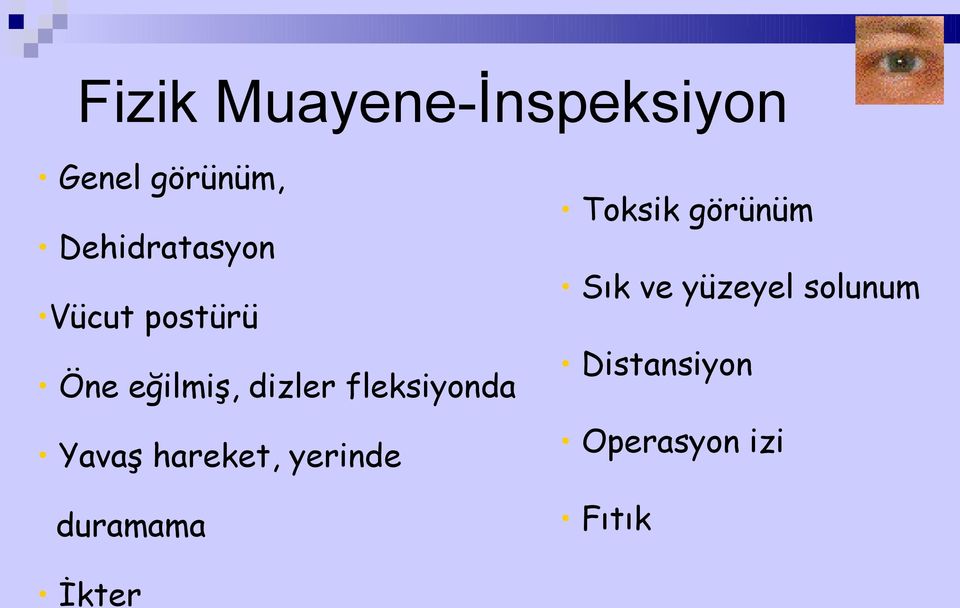 fleksiyonda Yavaş hareket, yerinde duramama Toksik