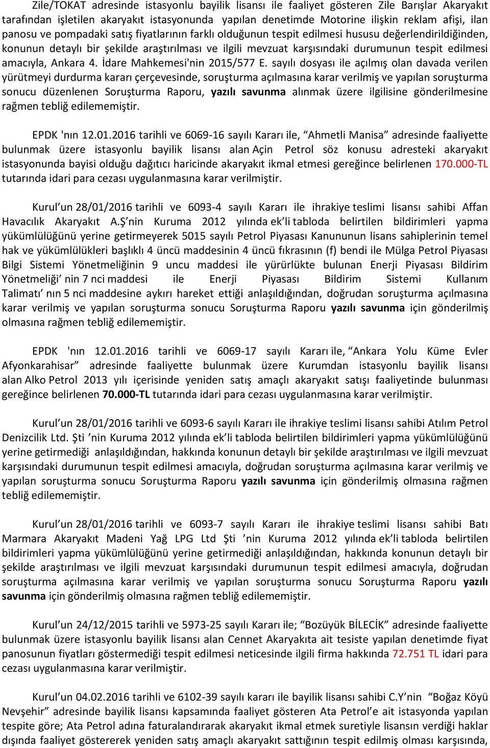 amacıyla, Ankara 4. İdare Mahkemesi'nin 2015/577 E.