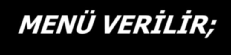 MİSAFİR TAVSİYE EDİLEN ÜRÜNÜ KABUL ETMİYORSA VEYA İLGİSİZSE MENÜ VERİLİR; İlk önce