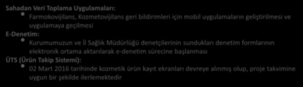 Hedefimiz: Kağıtsız Devlet Kurumu Haline Gelmek Sahadan Veri Toplama Uygulamaları: Farmokovijilans, Kozmetovijilans geri bildirimleri için mobil uygulamaların geliştirilmesi ve uygulamaya geçilmesi