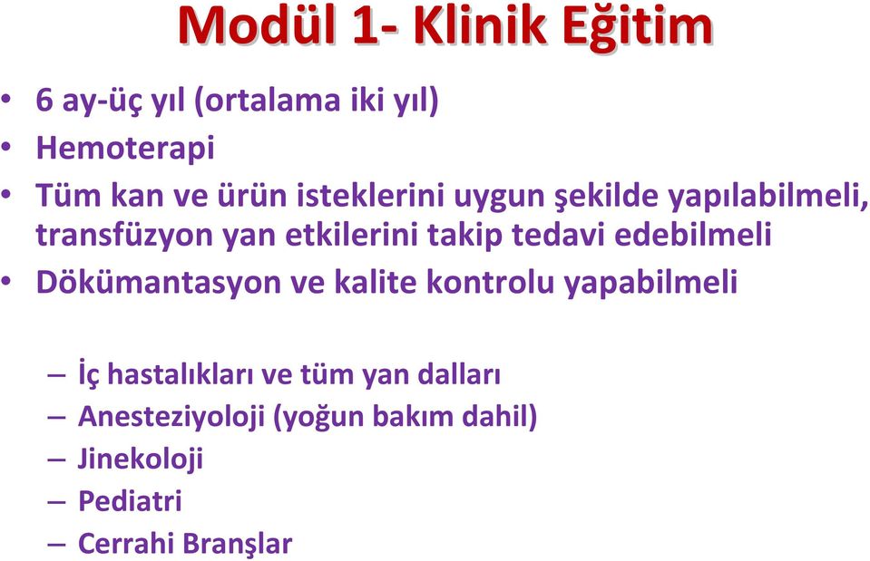 tedavi edebilmeli Dökümantasyon ve kalite kontrolu yapabilmeli İçhastalıklarıve