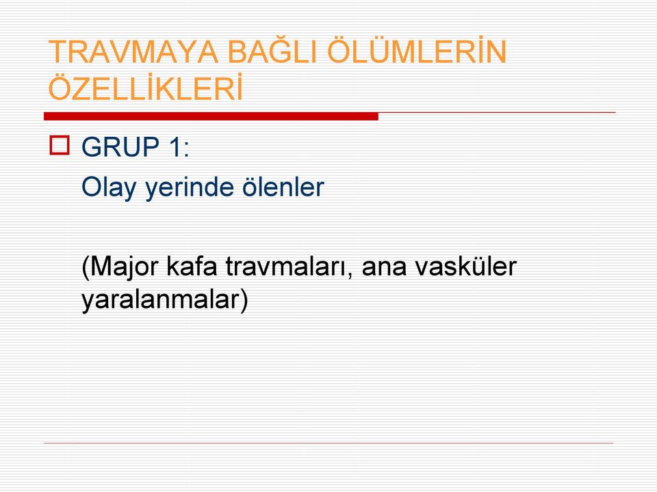 yerinde ölenler (Major kafa