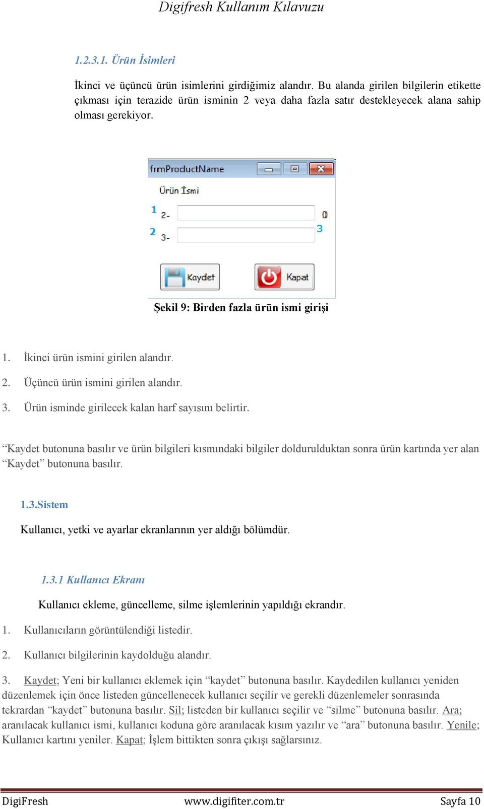 İkinci ürün ismini girilen alandır. 2. Üçüncü ürün ismini girilen alandır. 3. Ürün isminde girilecek kalan harf sayısını belirtir.