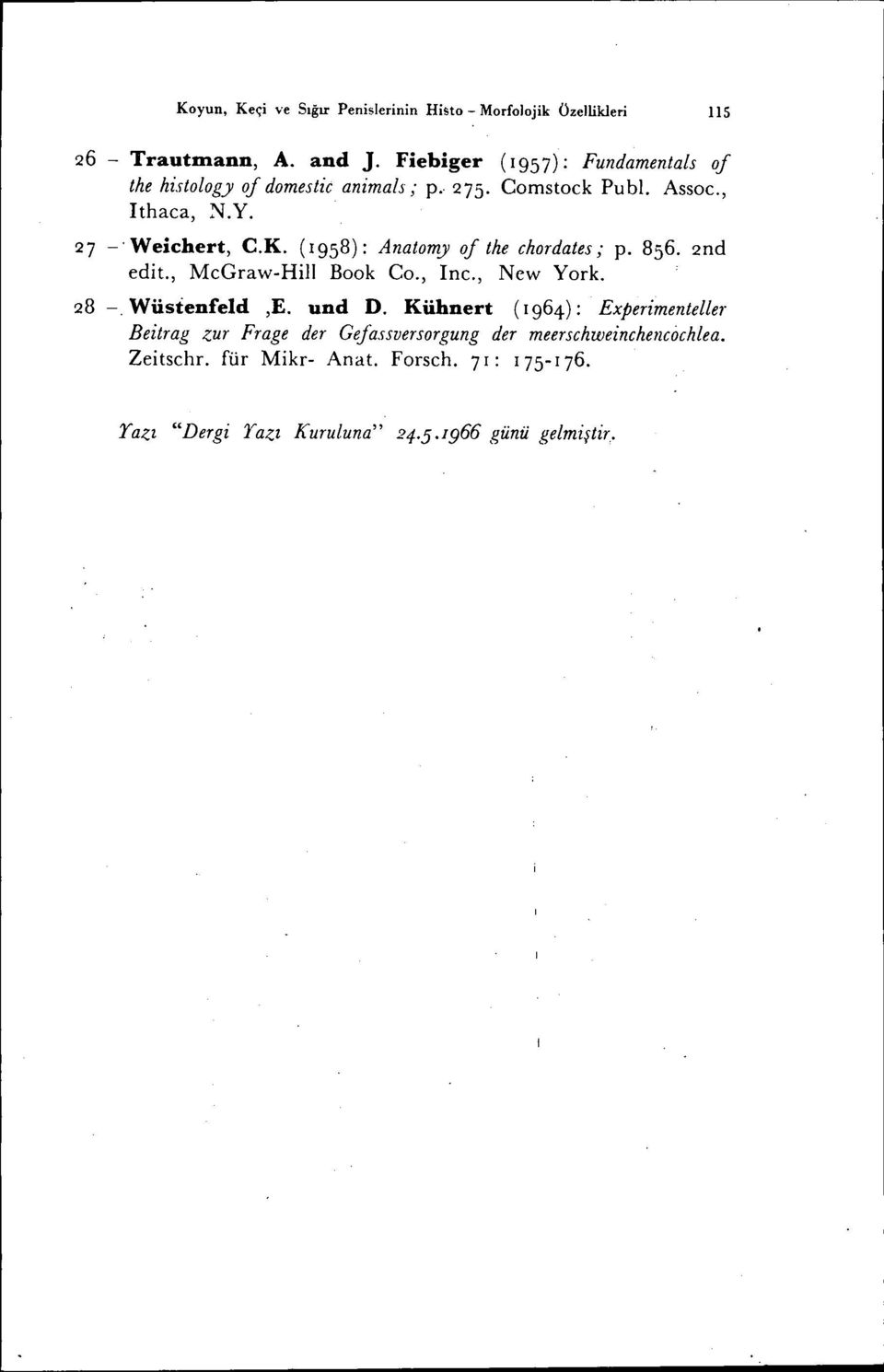 (1958): Anatomy of the chordates; p. 856. 2nd edilo, MeGraw-Hiıı Book Co., Ine., New York. 28 -. Wüstenfeld,E. und D.