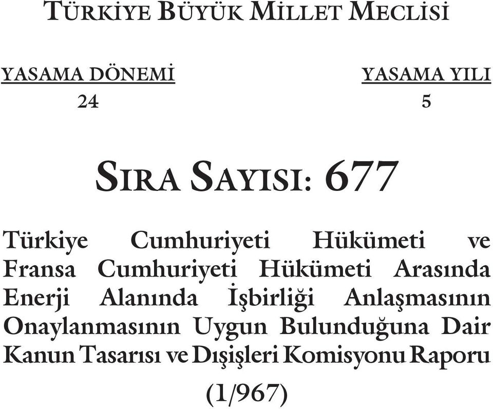 Hükümeti Arasında Enerji Alanında İşbirliği Anlaşmasının