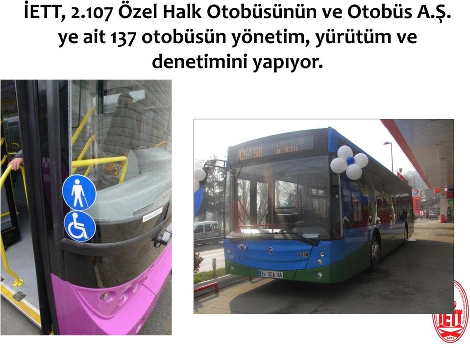 ve Otobüs A.Ş.