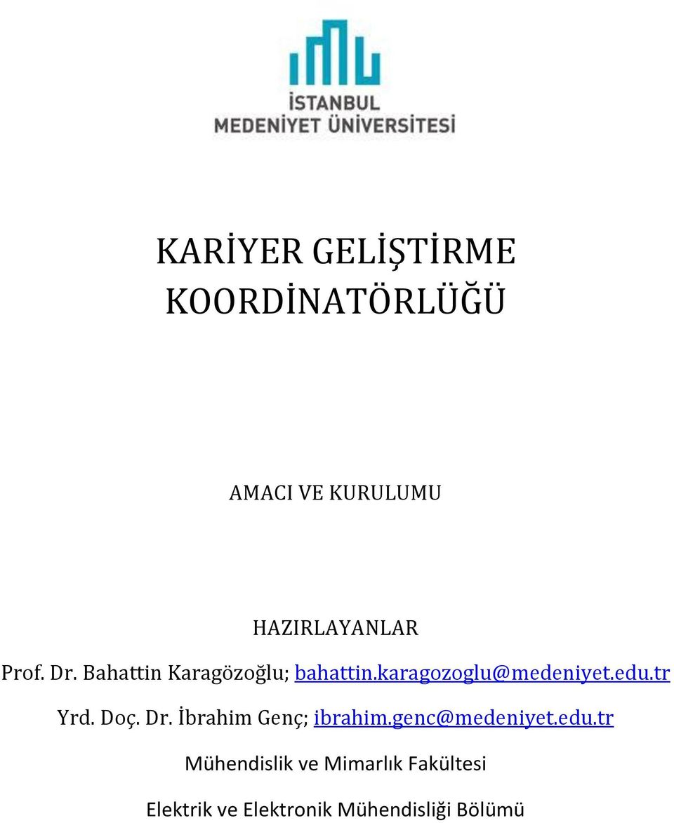 tr Yrd. Doç. Dr. İbrahim Genç; ibrahim.genc@medeniyet.edu.