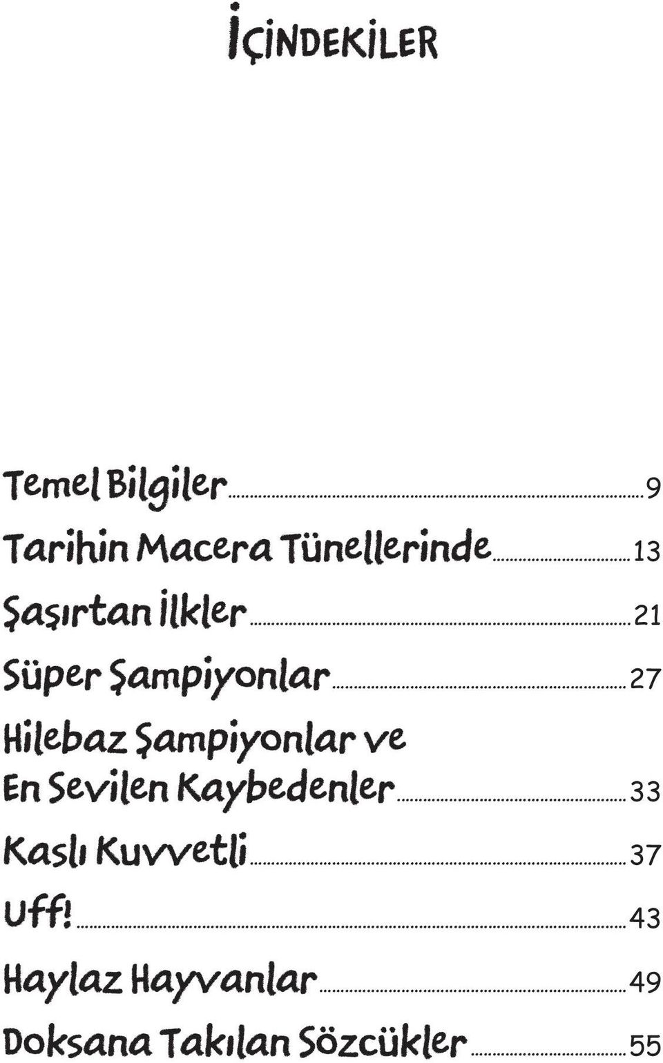 ..27 Hilebaz Şampiyonlar ve En Sevilen Kaybedenler.