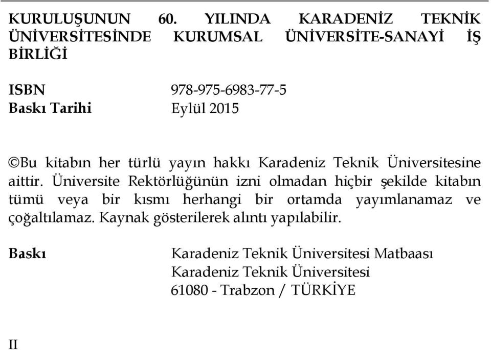 2015 Bu kitabın her türlü yayın hakkı Karadeniz Teknik Üniversitesine aittir.