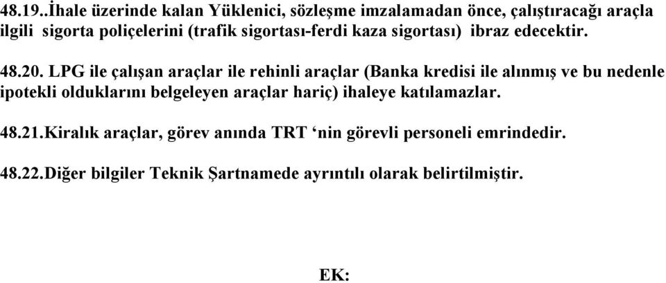 sigortası-ferdi kaza sigortası) ibraz edecektir. 48.20.