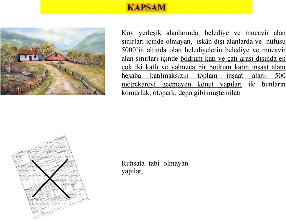 dışında en çok iki katlı ve yalnızca bir bodrum katın inşaat alanı hesaba katılmaksızın toplam inşaat alanı 500