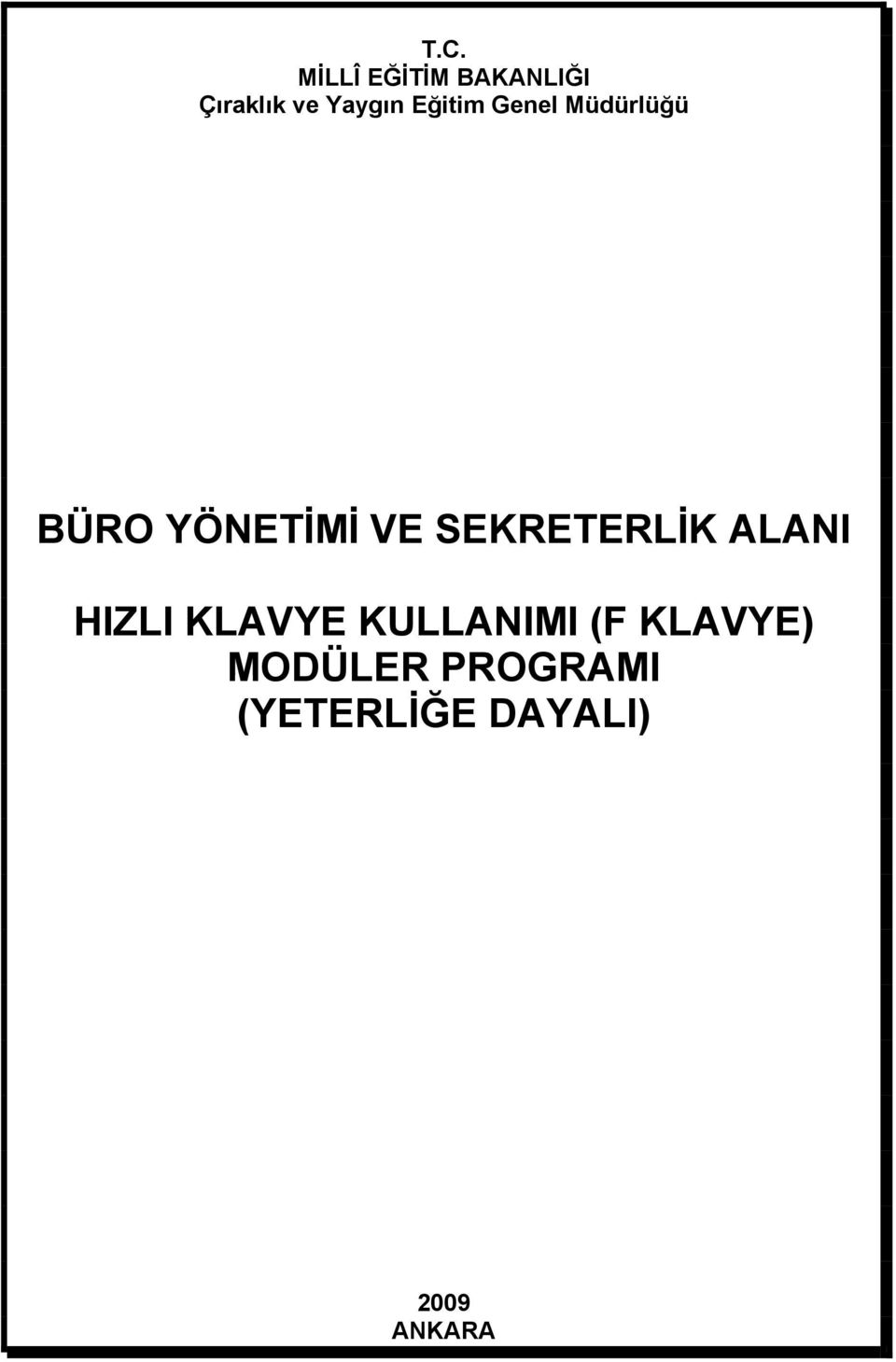 SEKRETERLİK ALANI HIZLI KLAVYE KULLANIMI (F