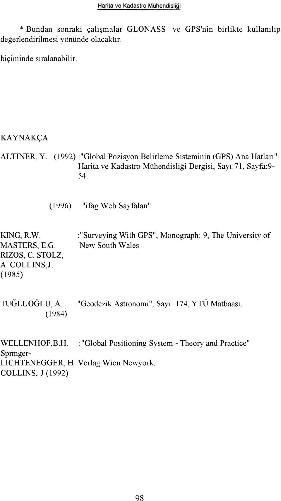 (1996) :"ifag Web Sayfalan" KING, R.W. MASTERS, E.G. RIZOS, C. STOLZ, A. COLLINS,J.