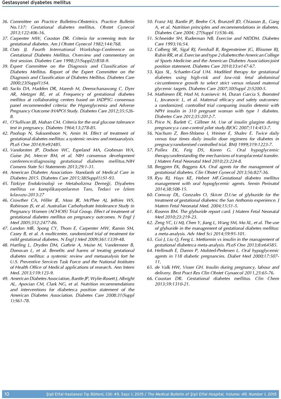 Overview and commentary on first session. Diabetes Care 1998;21(Suppl2):B58-9. 39. Expert Committee on the Diagnosis and Classification of Diabetes Mellitus.