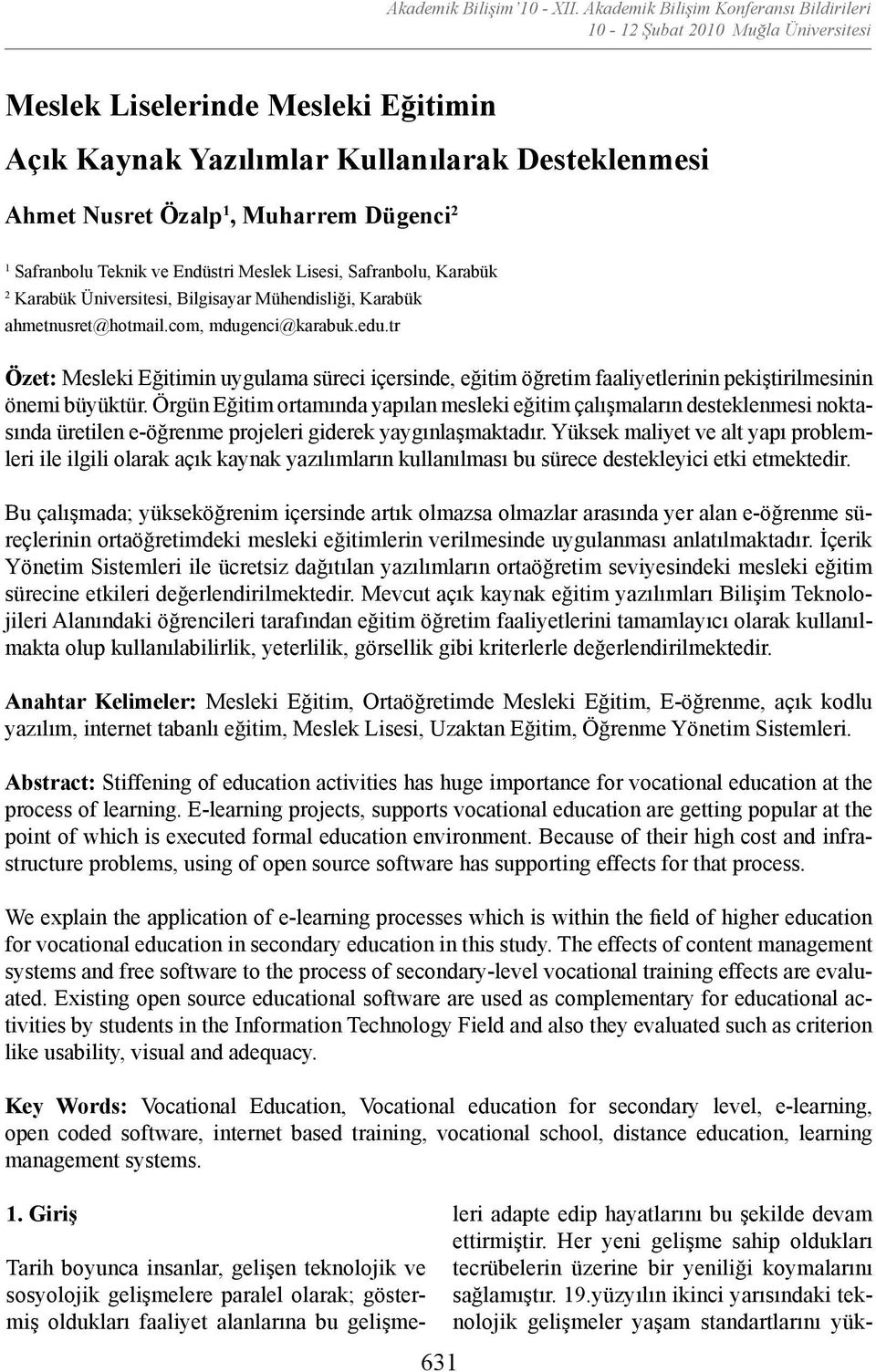 Dügenci 2 1 Safranbolu Teknik ve Endüstri Meslek Lisesi, Safranbolu, Karabük 2 Karabük Üniversitesi, Bilgisayar Mühendisliği, Karabük ahmetnusret@hotmail.com, mdugenci@karabuk.edu.