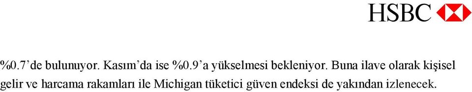 Buna ilave olarak kişisel gelir ve harcama