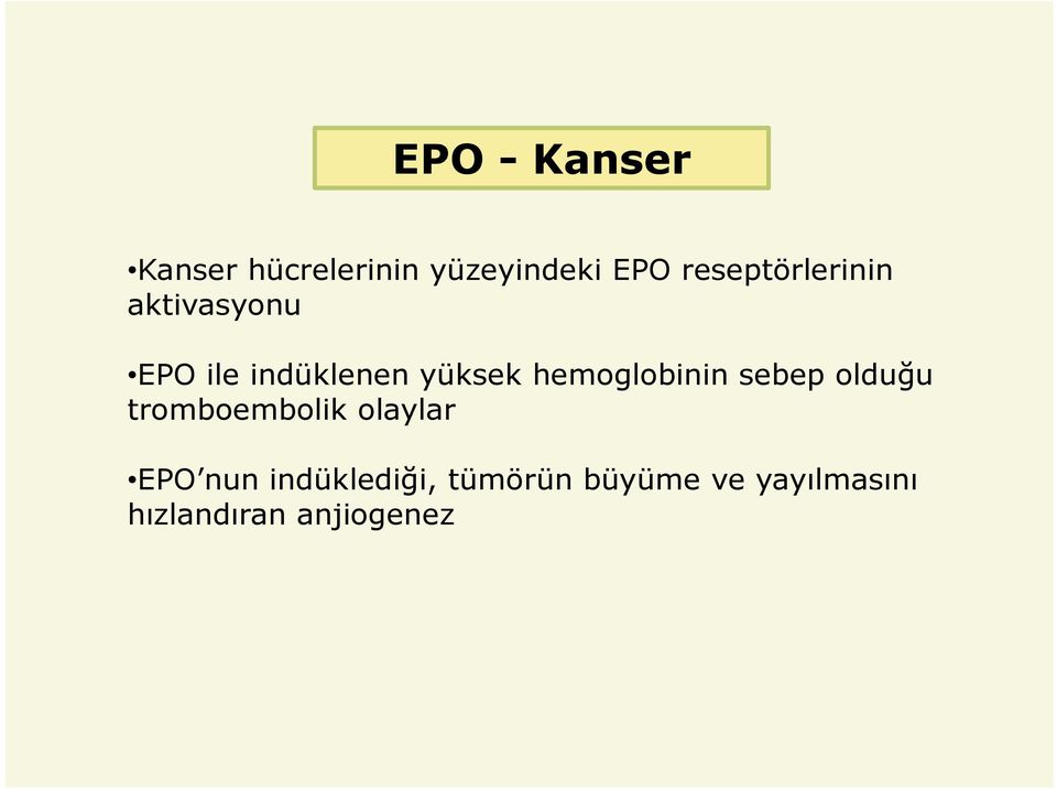 hemoglobinin sebep olduğu tromboembolik olaylar EPO nun