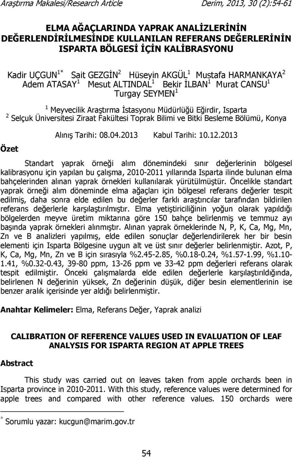 Üniversitesi Ziraat Fakültesi Toprak Bilimi ve Bitki Besleme Bölümü, Konya Özet Alınış Tarihi: 08.04.2013 Kabul Tarihi: 10.12.