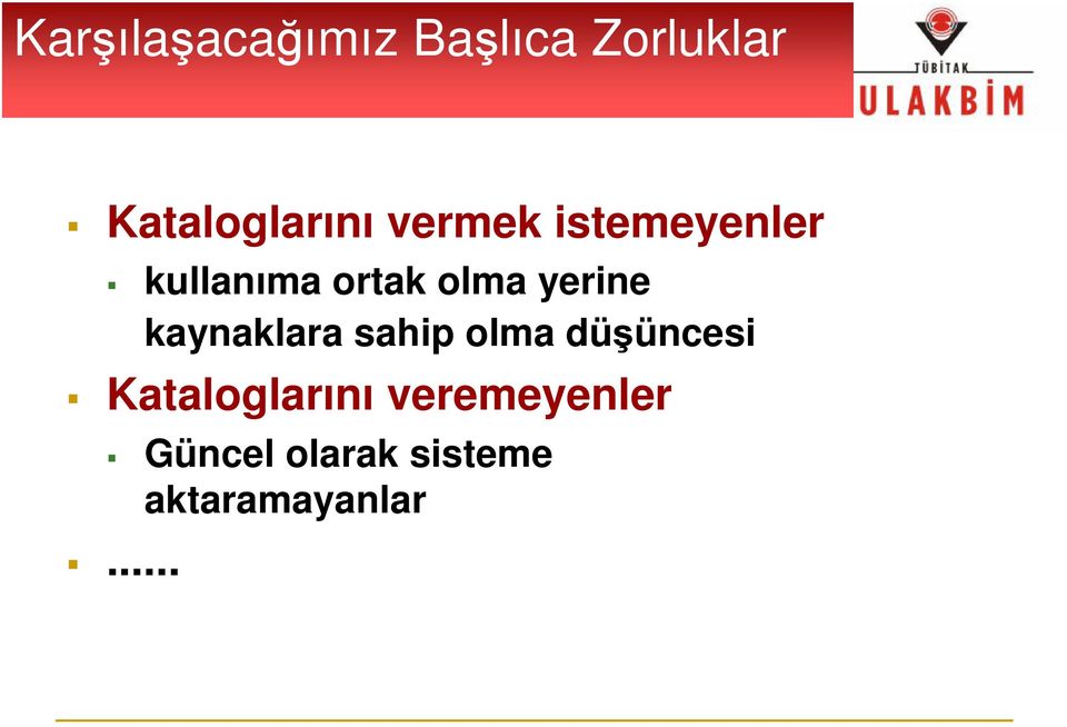 kaynaklara sahip olma düşüncesi Kataloglarını