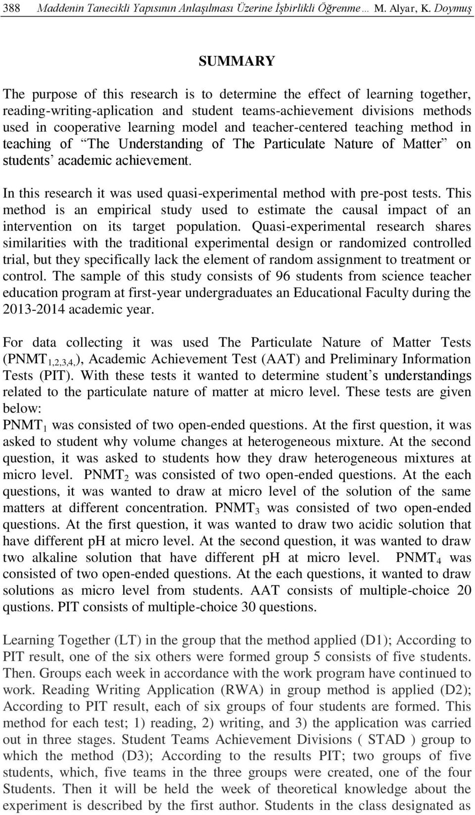 model and teacher-centered teaching method in teaching of The Understanding of The Particulate Nature of Matter on students academic achievement.