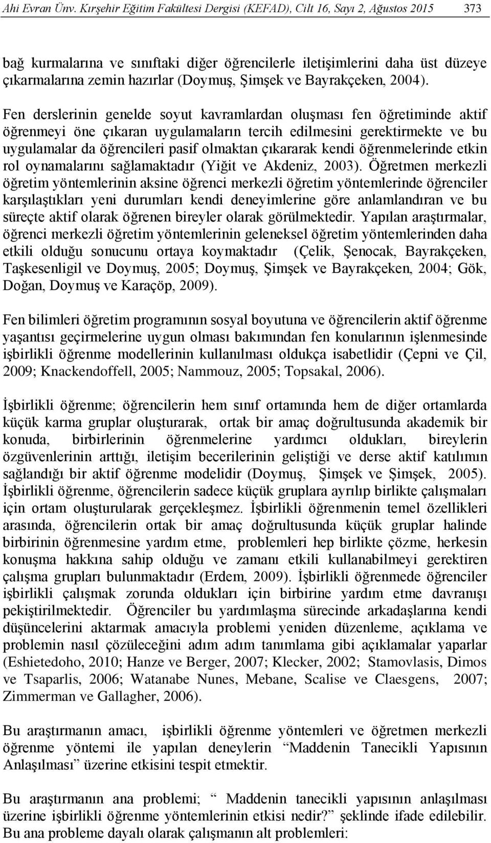 Şimşek ve Bayrakçeken, 2004).
